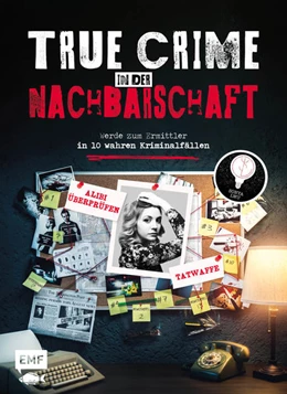 Abbildung von Lwu | True Crime - Werde zum Ermittler in 10 wahren Kriminalfällen aus der Nachbarschaft | 1. Auflage | 2022 | beck-shop.de