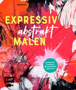 Abbildung von Ryba | Expressiv abstrakt malen | 1. Auflage | 2023 | beck-shop.de