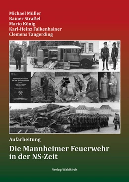 Abbildung von Müller / Straßel | Die Mannheimer Feuerwehr in der NS-Zeit | 1. Auflage | 2022 | beck-shop.de