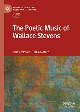 Abbildung von Eeckhout / Goldfarb | The Poetic Music of Wallace Stevens | 1. Auflage | 2022 | beck-shop.de