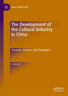 Abbildung von Hu | The Development of the Cultural Industry in China | 1. Auflage | 2022 | beck-shop.de