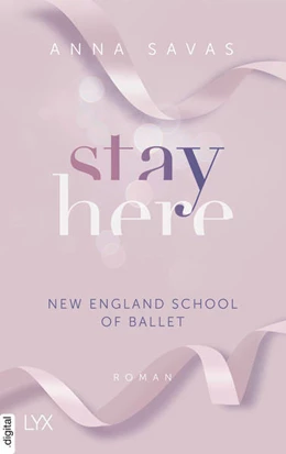 Abbildung von Savas | Stay Here - New England School of Ballet | 1. Auflage | 2023 | beck-shop.de