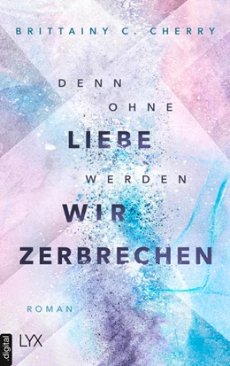 Abbildung von Cherry | Denn ohne Liebe werden wir zerbrechen | 1. Auflage | 2023 | beck-shop.de