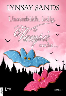 Abbildung von Sands | Unsterblich, ledig, Vampir sucht ... | 1. Auflage | 2023 | beck-shop.de