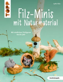 Abbildung von Klös | Filz-Minis mit Naturmaterial (kreativ.kompakt) | 1. Auflage | 2022 | beck-shop.de