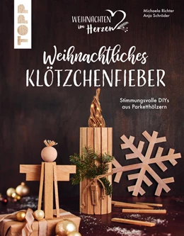 Abbildung von Richter / Schröder | Weihnachtliches Klötzchenfieber. Stimmungsvolle DIYs aus Parketthölzern | 1. Auflage | 2022 | beck-shop.de