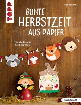 Abbildung von Ritterhoff | Bunte Herbstzeit aus Papier (kreativ.kompakt) | 2. Auflage | 2022 | beck-shop.de