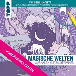 Abbildung von Anic | Colorful Secrets Magische Welten auf Zauberpapier | 1. Auflage | 2023 | beck-shop.de