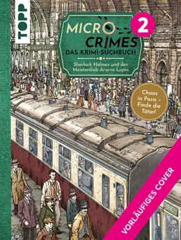 Abbildung von Keck / Weis | Micro Crimes. Das Krimi-Suchbuch. Sherlock Holmes und der Meisterdieb Arsène Lupin. Finde die Verbrecher im Chaos von Paris 1920 | 1. Auflage | 2022 | beck-shop.de