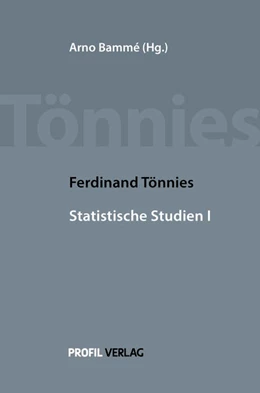 Abbildung von Bammé | Ferdinand Tönnies Statistische Studien I | 1. Auflage | 2022 | beck-shop.de