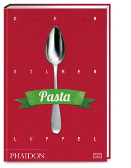 Abbildung von Phaidon | Der Silberlöffel - Pasta | 1. Auflage | 2022 | beck-shop.de