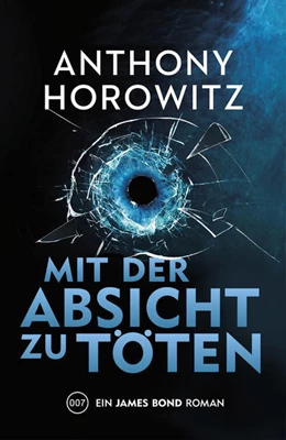 Abbildung von Horowitz | James Bond: Mit der Absicht zu töten | 1. Auflage | 2022 | beck-shop.de