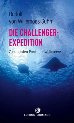 Abbildung von Rudolf Willemoes-Suhm / Gerhard H. Müller | Die Challenger-Expedition | 1. Auflage | 2022 | beck-shop.de