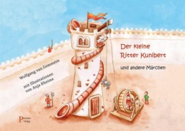 Abbildung von Gemmern | Der kleine Ritter Kunibert und andere Märchen | 1. Auflage | 2022 | beck-shop.de