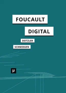 Abbildung von Dotzler / Schmidgen | Foucault, digital | 1. Auflage | 2022 | beck-shop.de