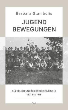 Abbildung von Barbara Stambolis / Faludi | Jugendbewegungen | 1. Auflage | 2023 | beck-shop.de