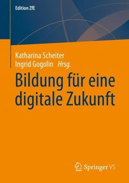 Abbildung von Scheiter / Gogolin | Bildung für eine digitale Zukunft | 1. Auflage | 2023 | beck-shop.de