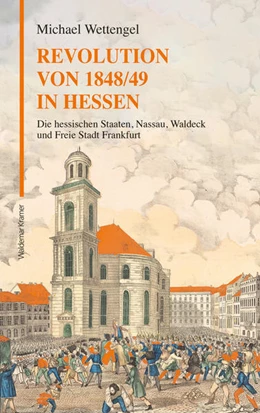 Abbildung von Wettengel | Revolution von 1848/49 in Hessen | 1. Auflage | 2022 | beck-shop.de