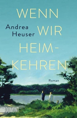 Abbildung von Heuser | Wenn wir heimkehren | 1. Auflage | 2022 | beck-shop.de