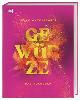 Abbildung von Antoniewicz / DK Verlag | Gewürze - Das Kochbuch | 1. Auflage | 2023 | beck-shop.de