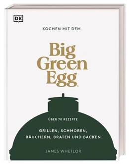 Abbildung von Whetlor | Kochen mit dem Big Green Egg | 1. Auflage | 2022 | beck-shop.de