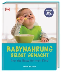 Abbildung von Wilcock | Babynahrung selbst gemacht | 1. Auflage | 2022 | beck-shop.de