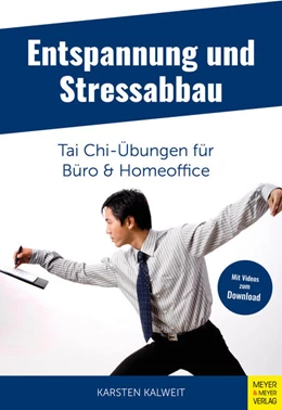 Abbildung von Kalweit | Entspannung und Stressabbau - Tai Chi-Übungen für Büro und Homeoffice | 1. Auflage | 2022 | beck-shop.de