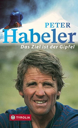 Abbildung von Steinbach / Habeler | Das Ziel ist der Gipfel | 1. Auflage | 2022 | beck-shop.de