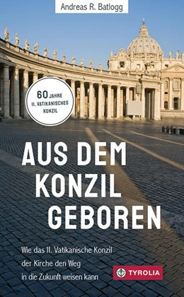 Abbildung von Batlogg | Aus dem Konzil geboren | 1. Auflage | 2022 | beck-shop.de