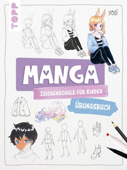 Abbildung von Yoai | Manga-Zeichenschule für Kinder Übungsbuch | 1. Auflage | 2022 | beck-shop.de