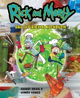 Abbildung von Craig / Asmus | Rick and Morty: Das offizielle Kochbuch | 1. Auflage | 2022 | beck-shop.de