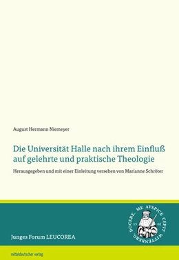 Abbildung von Niemeyer / Schröter | Die Universität Halle nach ihrem Einfluß auf gelehrte und praktische Theologie | 1. Auflage | 2025 | beck-shop.de