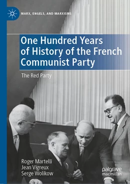 Abbildung von Martelli / Vigreux | One Hundred Years of History of the French Communist Party | 1. Auflage | 2022 | beck-shop.de