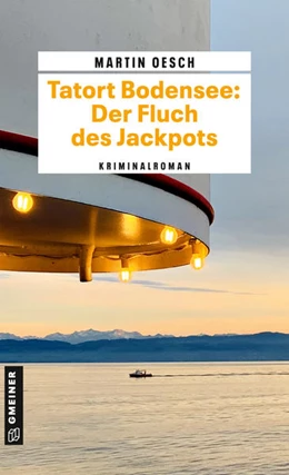 Abbildung von Oesch | Tatort Bodensee: Der Fluch des Jackpots | 1. Auflage | 2022 | beck-shop.de