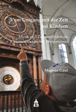 Abbildung von Gaul | Vom Umgang mit der Zeit bei Kindern | 1. Auflage | 2022 | beck-shop.de