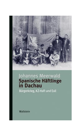 Abbildung von Meerwald | Spanische Häftlinge in Dachau | 1. Auflage | 2022 | beck-shop.de