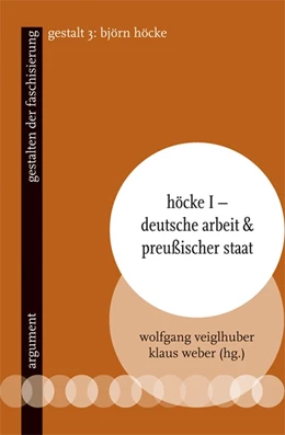 Abbildung von Weiglhuber / Weber (Hrsg.) | Höcke I - Deutsche Arbeit und preußischer Staat | 1. Auflage | 2022 | beck-shop.de