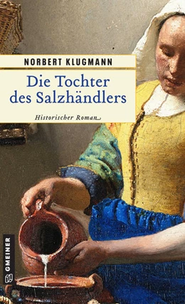 Abbildung von Klugmann | Die Tochter des Salzhändlers | 1. Auflage | 2022 | beck-shop.de