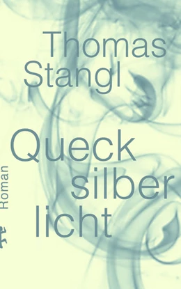 Abbildung von Stangl | Quecksilberlicht | 1. Auflage | 2022 | beck-shop.de