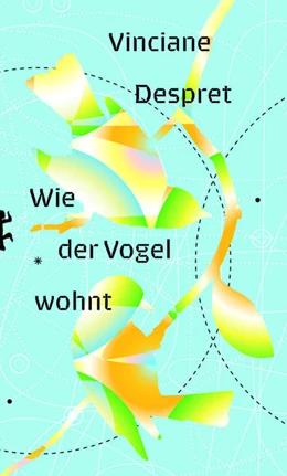 Abbildung von Despret | Wie der Vogel wohnt | 1. Auflage | 2022 | beck-shop.de