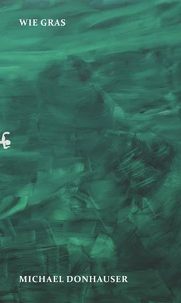 Abbildung von Donhauser | Wie Gras | 1. Auflage | 2022 | beck-shop.de