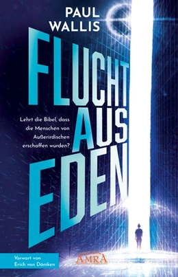 Abbildung von Wallis | FLUCHT AUS EDEN [Exklusives Vorwort von Erich von Däniken] | 1. Auflage | 2022 | beck-shop.de
