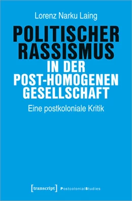 Abbildung von Laing | Politischer Rassismus in der post-homogenen Gesellschaft | 1. Auflage | 2022 | beck-shop.de