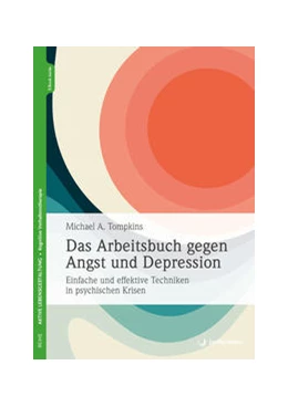Abbildung von Tompkins | Das Arbeitsbuch gegen Angst und Depression | 1. Auflage | 2022 | beck-shop.de