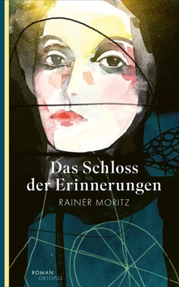 Abbildung von Moritz | Das Schloss der Erinnerungen | 1. Auflage | 2022 | beck-shop.de