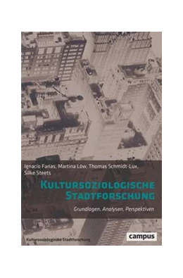 Abbildung von Farías / Löw | Kultursoziologische Stadtforschung | 1. Auflage | 2023 | beck-shop.de
