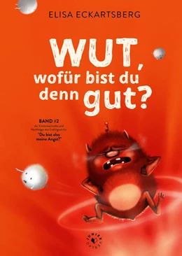 Abbildung von Eckartsberg | Wut, wofür bist du denn gut? | 1. Auflage | 2022 | beck-shop.de