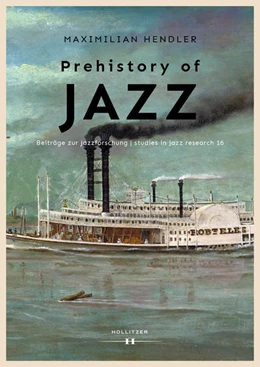 Abbildung von Hendler / Bruckner-Haring | Prehistory of Jazz | 1. Auflage | 2023 | 16 | beck-shop.de