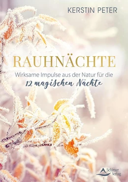Abbildung von Peter | Rauhnächte - Wirksame Impulse aus der Natur für die 12 magischen Nächte | 1. Auflage | 2022 | beck-shop.de