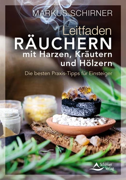 Abbildung von Schirner | Leitfaden Räuchern mit Harzen, Kräutern und Hölzern | 2. Auflage | 2022 | beck-shop.de